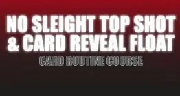 No Sleight Top Shot & Card Reveal Float by Justin Miller - Click Image to Close